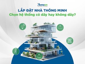 Lắp đặt nhà thông minh: Chọn hệ thống có dây hay không dây?